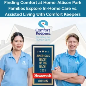 ck pittburgh pr 1 Finding Comfort at Home: Allison Park Families Explore In-Home Care vs. Assisted Living with Comfort Keepers