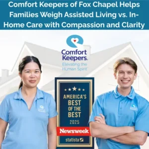 ck pittburgh pr 2 Comfort Keepers of Fox Chapel Helps Families Weigh Assisted Living vs. In-Home Care with Compassion and Clarity