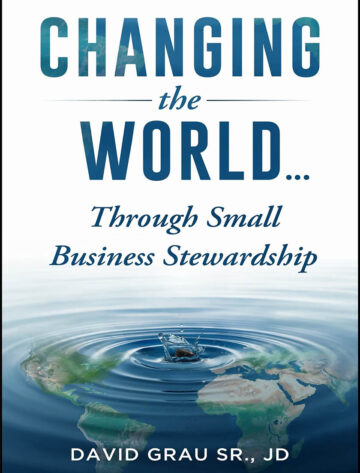 25 0701 s2p changingworld 300dpi Bestselling Author David Grau Sr. Unveils New Book Championing Small Business as a Force for Global Change