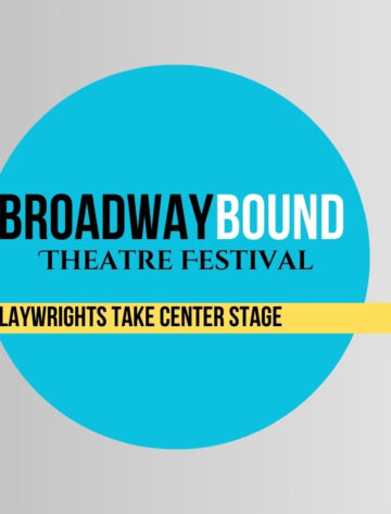 unnamed 97 BROADWAY BOUND THEATRE FESTIVAL ANNOUNCES 2025 SUMMER LINEUP